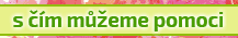 s čím můžeme pomoci